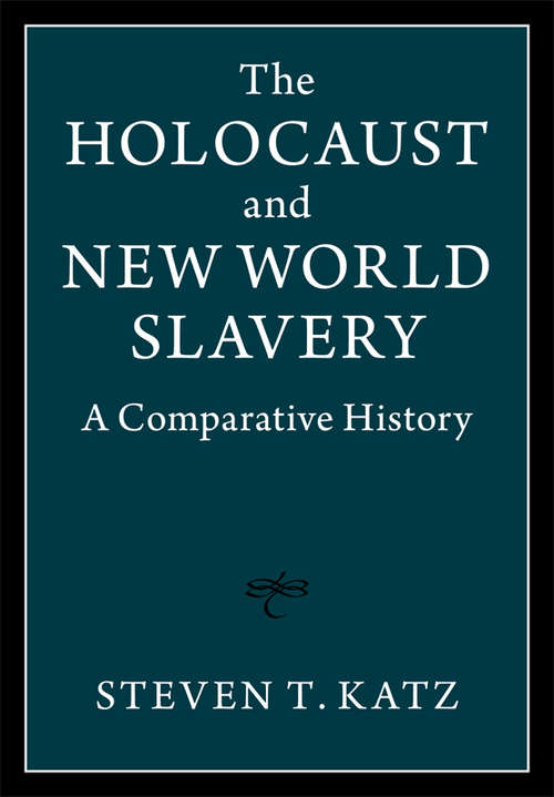 The Holocaust and New World Slavery: A Comparative History