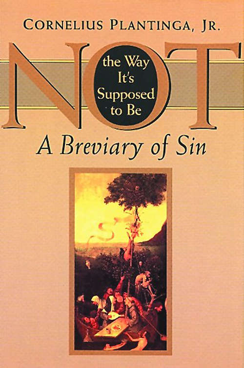 Book cover of Not the Way It's Supposed to Be: A Breviary of Sin
