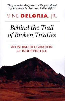 Book cover of Behind the Trail of Broken Treaties: An Indian Declaration of Independence