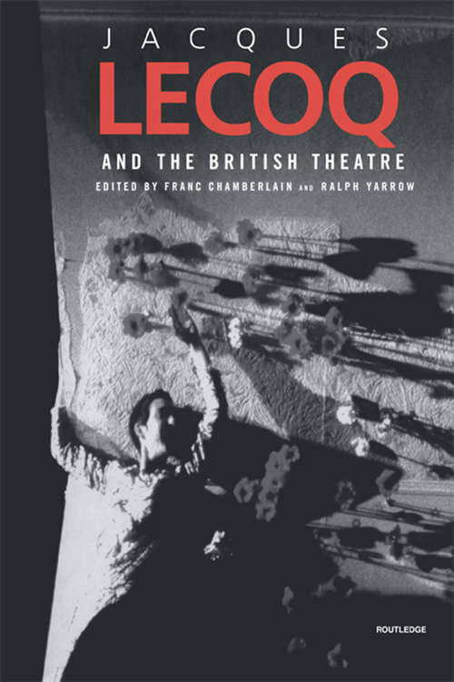 Jacques Lecoq and the British Theatre