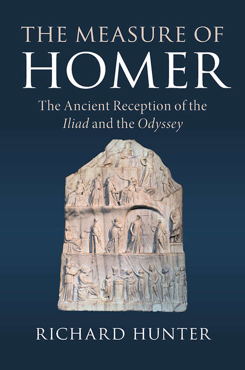 Book cover of The Measure of Homer: The Ancient Reception Of The Iliad And The Odyssey