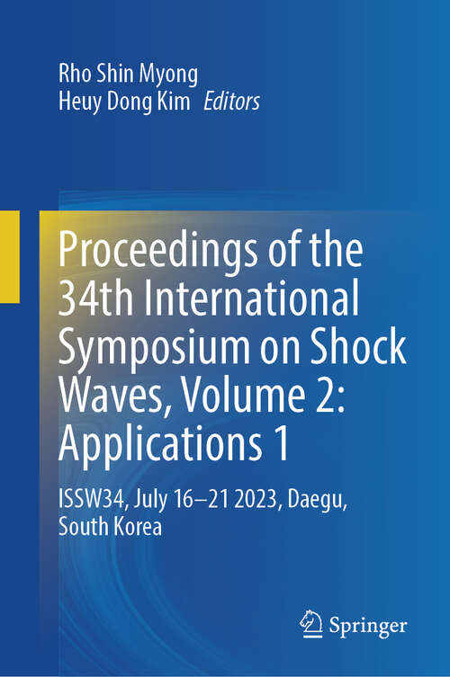 Book cover of Proceedings of the 34th International Symposium on Shock Waves, Volume 2: ISSW34, July 16–21 2023, Daegu, South Korea