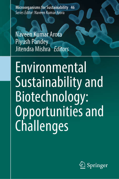 Book cover of Environmental Sustainability and Biotechnology: Opportunities and Challenges (Microorganisms for Sustainability #46)