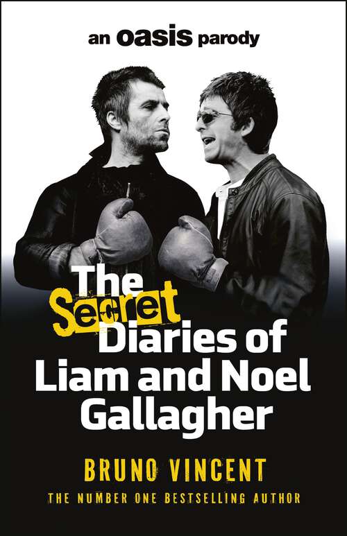 Book cover of The Secret Diaries of Liam and Noel Gallagher: The perfect gift for Oasis fans from the bestselling author