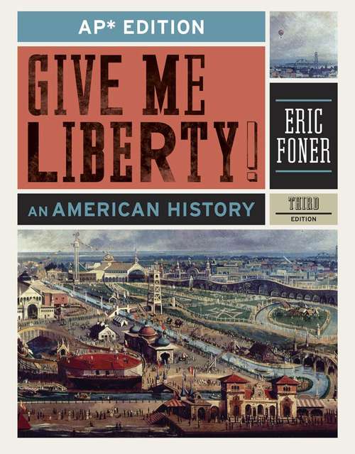 Book cover of Give Me Liberty!: An American History (AP* Third Edition)