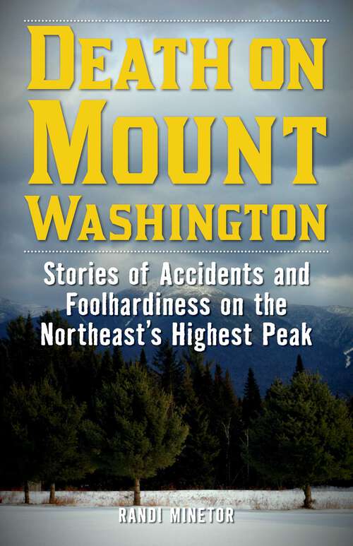 Book cover of Death on Mount Washington: Stories of Accidents and Foolhardiness on the Northeast's Highest Peak (Non-Fiction)