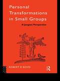 Personal Transformations in Small Groups: A Jungian Perspective (The International Library of Group Psychotherapy and Group Process)