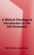 A Biblical-Theological Introduction to the Old Testament: The Gospel Promised