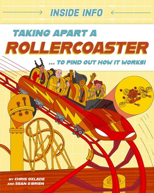 Book cover of Taking Apart a Rollercoaster: ... to find out how it works! (Inside Info #4)