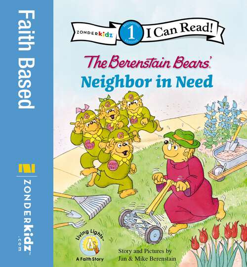 Book cover of The Berenstain Bears' Neighbor in Need: Level 1 (I Can Read! / Berenstain Bears / Good Deed Scouts / Living Lights: A Faith Story)