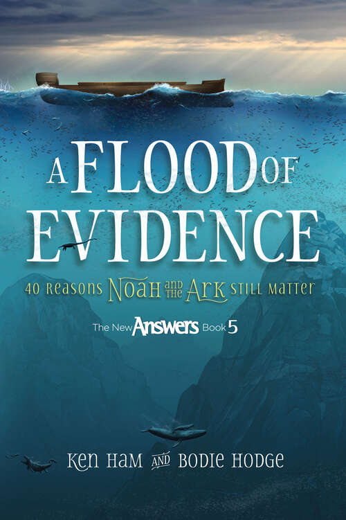 Book cover of Flood of Evidence, A: 40 Reasons Noah and the Ark Still Matter