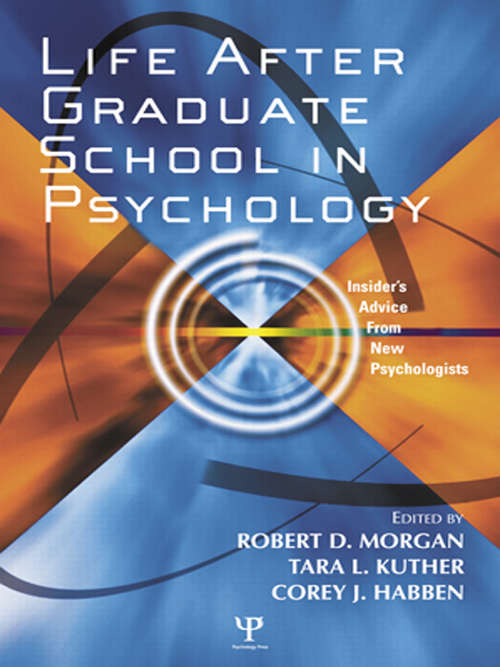Life After Graduate School in Psychology: Insider's Advice from New Psychologists