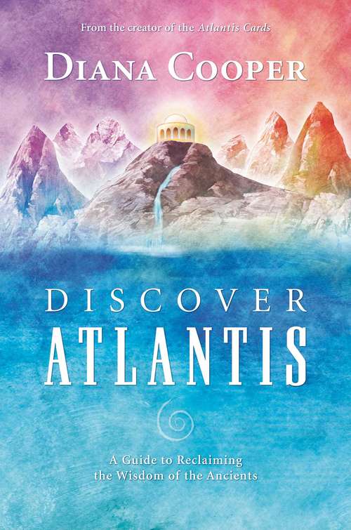 Book cover of Discover Atlantis: A Guide to Reclaiming the Wisdom of the Ancients
