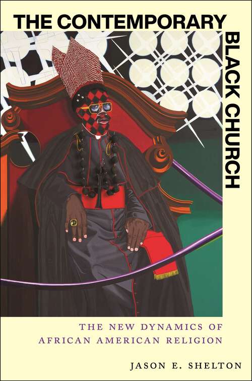 Book cover of The Contemporary Black Church: The New Dynamics of African American Religion (Religion and Social Transformation #17)