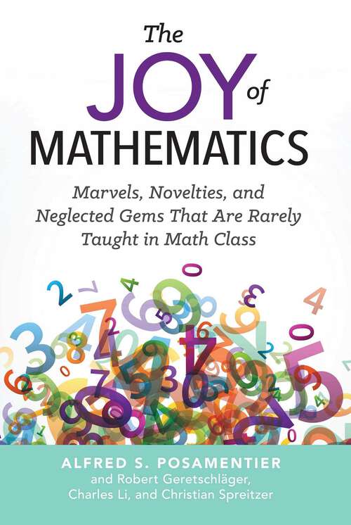 Book cover of Joy of Mathematics: Marvels, Novelties, and Neglected Gems That Are Rarely Taught in Math Class