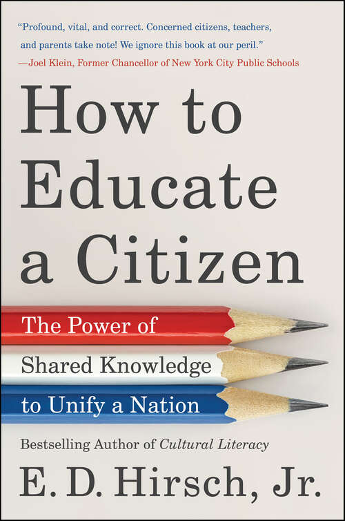 Book cover of How to Educate a Citizen: The Power of Shared Knowledge to Unify a Nation