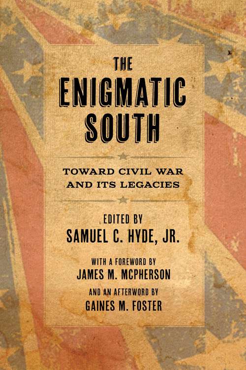 Book cover of The Enigmatic South: Toward Civil War and Its Legacies (Lena-Miles Wever Todd Poetry Series Award)