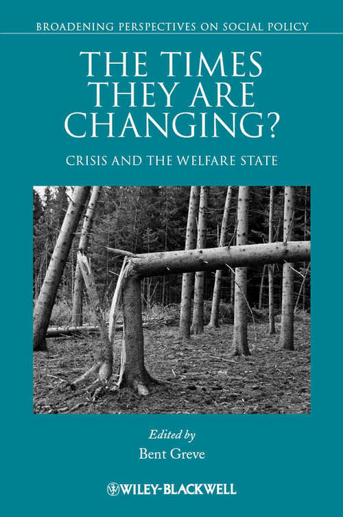 Book cover of The Times They Are Changing?: Crisis and the Welfare State (Broadening Perspectives in Social Policy #12)