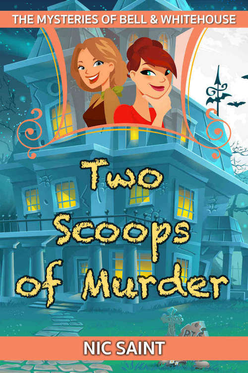 Book cover of Two Scoops Of Murder (The Mysteries Of Bell And Whitehouse Series)