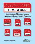 I-m-able: Individualized Meaning-centered Approach To Braille Literacy Education