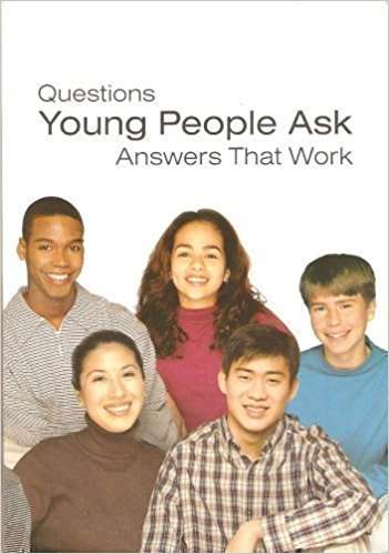Book cover of Questions Young People Ask, Answers That Work: Volume 1