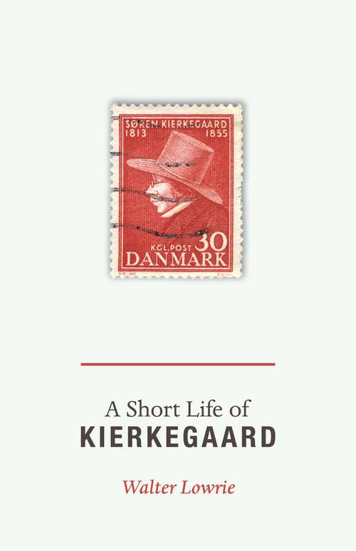 Book cover of A Short Life of Kierkegaard (New in Paperback)