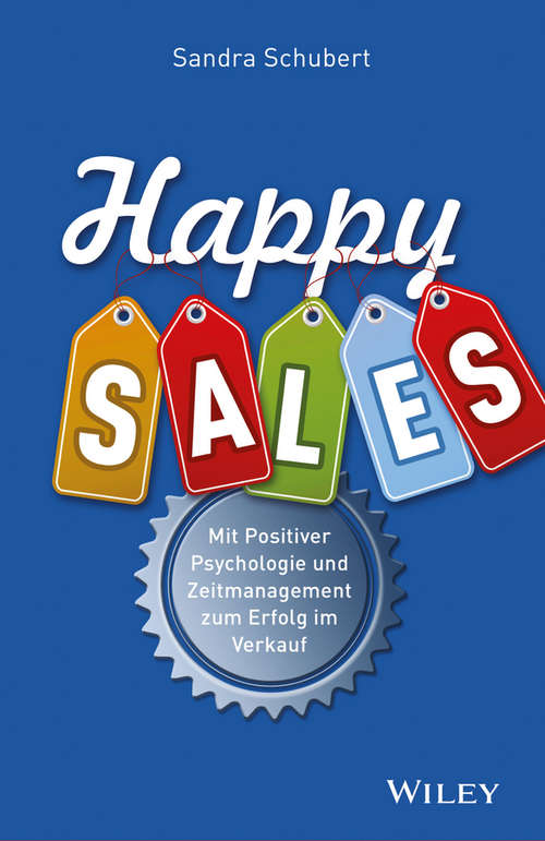 Book cover of Happy Sales: Mit Positiver Psychologie und Zeitmanagement zum Erfolg im Verkauf (2)