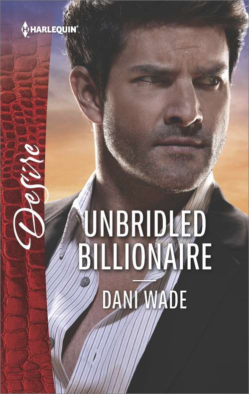 Unbridled Billionaire: A Scandalous Billionaire Romance