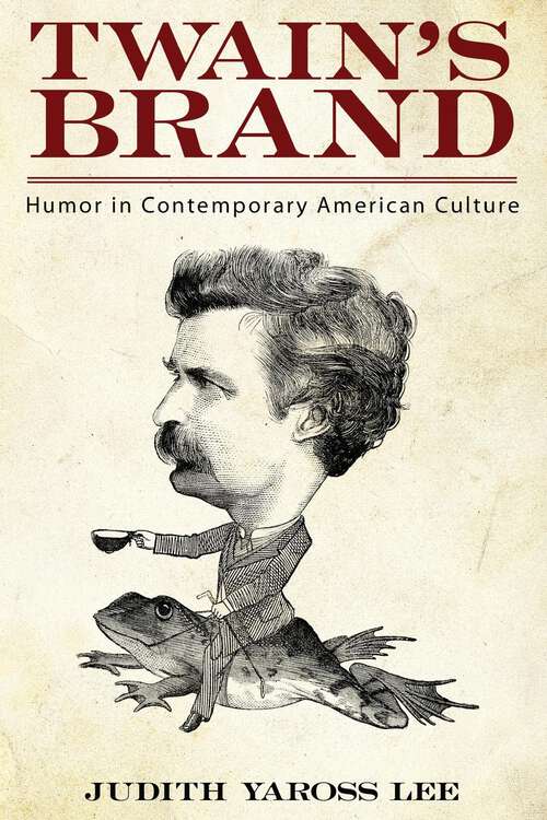 Book cover of Twain's Brand: Humor in Contemporary American Culture (EPUB Single)