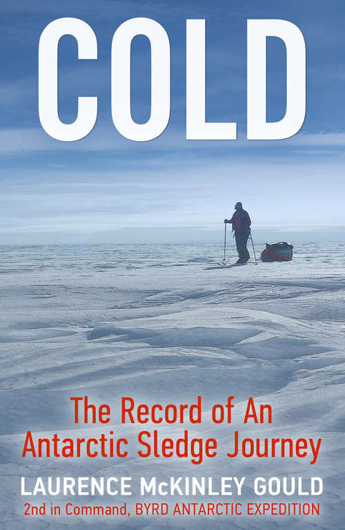 Cold: The Record of an Antarctic Sledge Journey