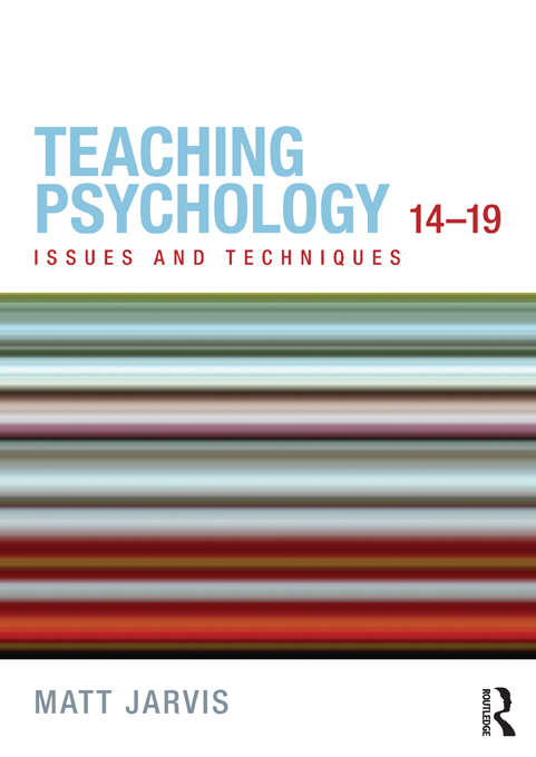Book cover of Teaching Psychology 14-19: Issues and Techniques