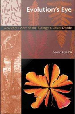 Book cover of Evolution's Eye: A Systems View of the Biology-Culture Divide