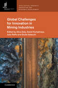 Global Challenges for Innovation in Mining Industries (Intellectual Property, Innovation and Economic Development)