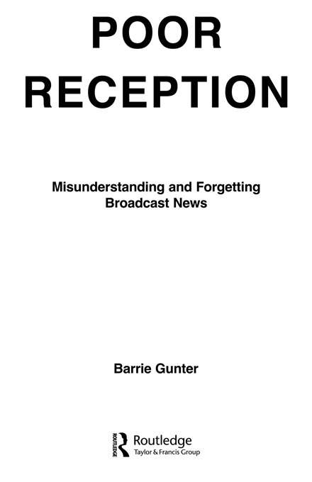 Poor Reception: Misunderstanding and Forgetting Broadcast News (Routledge Communication Series)