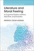 Literature and Moral Feeling: A Cognitive Poetics of Ethics, Narrative, and Empathy (Studies in Emotion and Social Interaction)