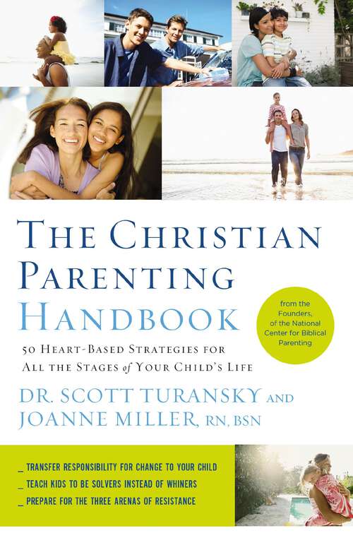 Book cover of The Christian Parenting Handbook: 50 Heart-Based Strategies for All the Stages of Your Child's Life