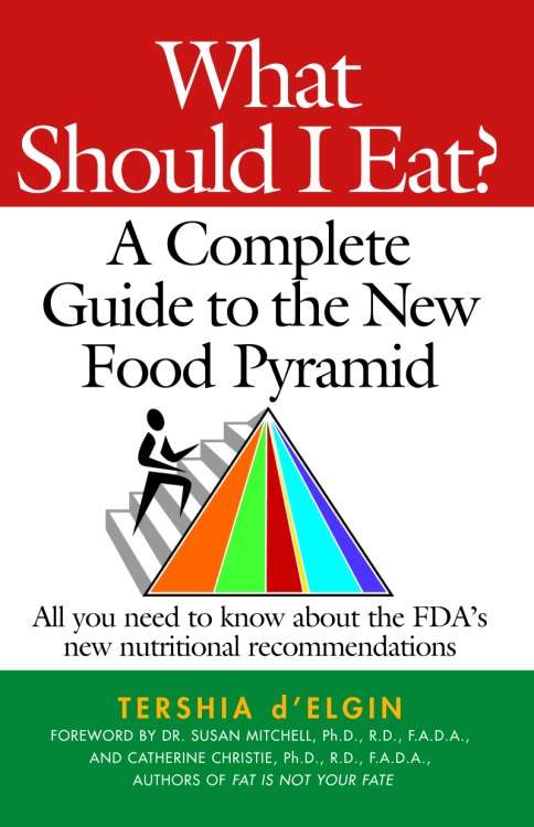 Book cover of What Should I Eat?: A Complete Guide to the New Food Pyramid