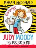 Judy Moody, M. D.: The Doctor is In! (Fountas & Pinnell LLI Blue #Level M)