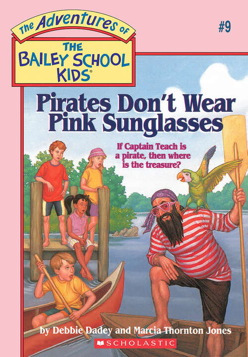 Book cover of Pirates Don't Wear Pink Sunglasses (Adventures of the Bailey School Kids)