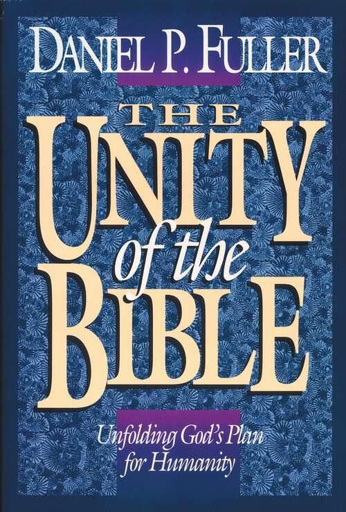 Book cover of The Unity of the Bible: Unfolding God's Plan for Humanity