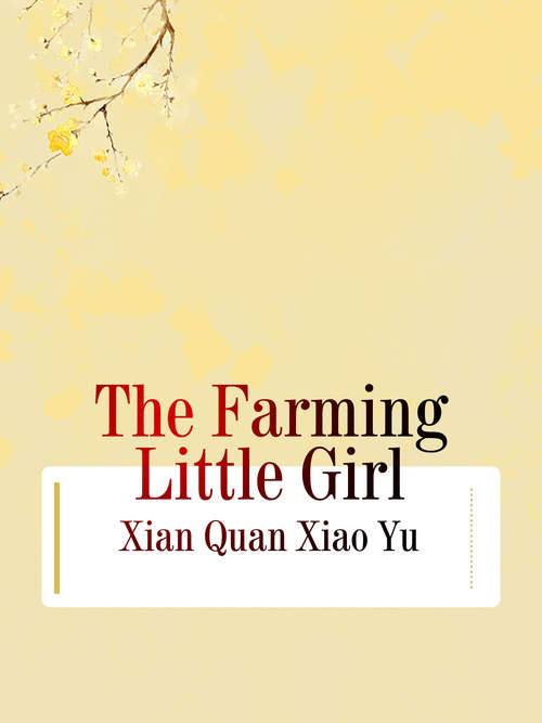Book cover of The Farming Little Girl: Volume 2 (Volume 2 #2)