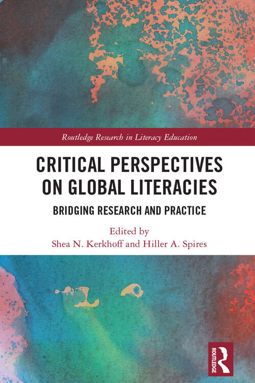Book cover of Critical Perspectives on Global Literacies: Bridging Research and Practice (Routledge Research in Literacy Education)