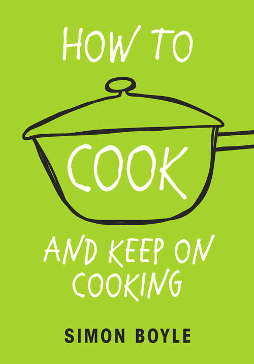 Book cover of How to Cook and Keep on Cooking