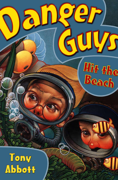 Book cover of Danger Guys Hit the Beach (Digital Original) (Danger Guys #4)