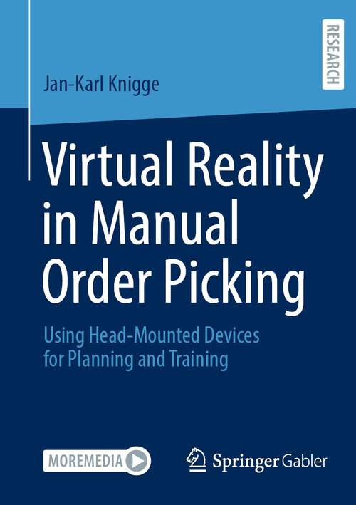 Virtual Reality in Manual Order Picking: Using Head-Mounted Devices for Planning and Training