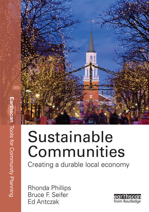 Sustainable Communities: Creating a Durable Local Economy (Earthscan Tools for Community Planning)