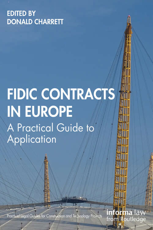Book cover of FIDIC Contracts in Europe: A Practical Guide to Application (Practical Legal Guides for Construction and Technology Projects)