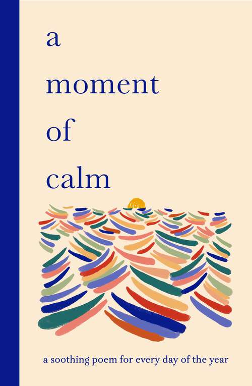 Book cover of A Moment of Calm: A soothing poem for every day of the year