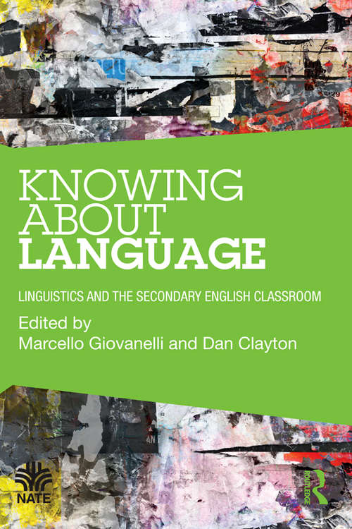 Book cover of Knowing About Language: Linguistics and the secondary English classroom (National Association for the Teaching of English (NATE))