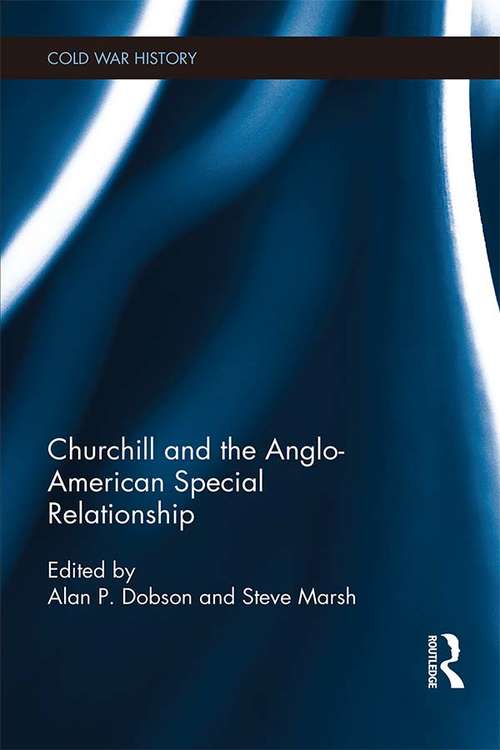 Cover image of Churchill and the Anglo-American Special Relationship